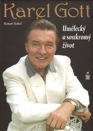 Karel Gott - Umělecký a soukromý život