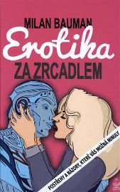 Erotika za zrcadlem - Postřehy a názory, které vás možná minuly