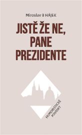Jistě že ne, pane prezidente - Humoristické povídky