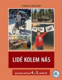 Lidé kolem nás - pracovní sešit pro 4. a 5. ročník ZŠ - 4. a 5. ročník - Karin Šulcová - Prvouka a přírodověda pro 4. třídu Lidé kolem nás - pracovní sešit pro 4. a 5. ročník ZŠ - 4. a 5. ročník