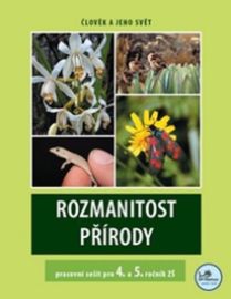 Rozmanitost přírody pracovní sešit pro 4. a 5. ročník ZŠ - Člověk a jeho svět - Martin Dančák - Prvouka a přírodověda pro 4. třídu Rozmanitost přírody pracovní sešit pro 4. a 5. ročník ZŠ - Člověk a jeho svět