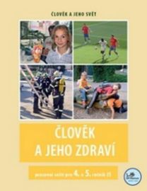 Člověk a jeho zdraví - pracovní sešit pro 4. a 5. ročník ZŠ