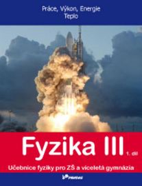 Fyzika III - 1. díl - Práce, výkon, energie, teplo