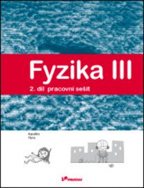 Fyzika III – 2. díl – pracovní sešit - Renata Holubová,Lukáš Richterek - 8. třída Fyzika III – 2. díl – pracovní sešit