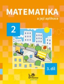 Matematika a její aplikace pro 2. ročník 3. díl - 2. ročník