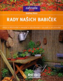 Rady našich babiček - edice Zahrada plus