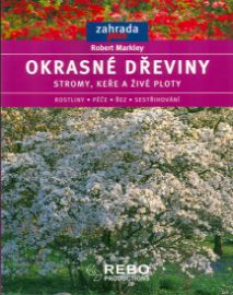 Okrasné dřeviny - stromy, keře a živé ploty - edice Zahrada plus