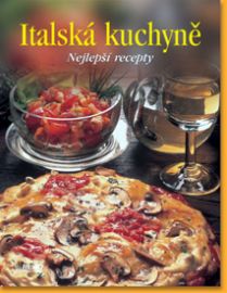 Italská kuchyně - nejlepší recepty