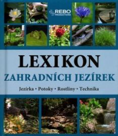 Lexikon zahradních jezírek - jezírka, potoky, rostliny a technika