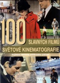 100 slavných filmů světové kinematografie - Největší skvosty stříbrného plátna