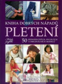 Pletení - Kniha dobrých nápadů