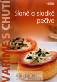 Vaříme s chutí - Slané a sladké pečivo 