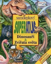 Superatlas – Dinosauři & Zvířata světa - Katie Hewat,Sofija Stefanovic - Dinosauři Superatlas – Dinosauři & Zvířata světa