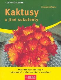 Kaktusy a jiné sukulenty - Zahrada plus - 3. vydání