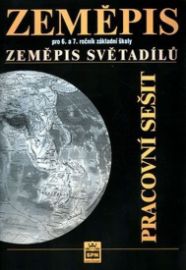 Zeměpis pro 6.a 7.ročník základní školy - Zeměpis světadílů - Pracovní sešit