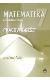 Matematika 7 pro základní školy - Aritmetika - Pracovní sešit