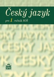 Český jazyk pro 1. ročník SOŠ - Marie Čechová,Ivana Svobodová,Jiří Kraus,Vlastimil Styblík - Český jazyk, gramatika Český jazyk pro 1. ročník SOŠ