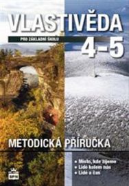 Vlastivěda pro 4. a 5. ročník základní školy - Metodická příručka - Michaela Dvořáková - Vlastivěda pro 4. třídu Vlastivěda pro 4. a 5. ročník základní školy - Metodická příručka