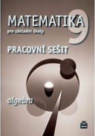 Matematika 9 pro základní školy - Algebra - Pracovní sešit