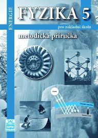 Fyzika 5 pro základní školy - Energie - Metodická příručka