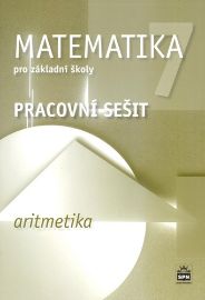 Matematika 7 pro základní školy - Aritmetika - Pracovní sešit - Jitka Boušková - 7. třída Matematika 7 pro základní školy - Aritmetika - Pracovní sešit