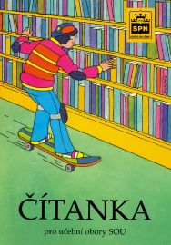 Čítanka pro učební obory SOU - Josef Soukal - Literatura, čítanky Čítanka pro učební obory SOU
