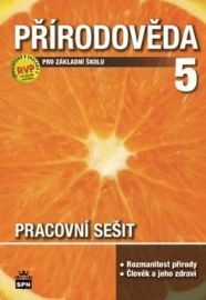 Přírodověda pro 5. ročník základní školy - Pracovní sešit - RVP - 2. doplněné vydání - Ladislav Podroužek - Prvouka a přírodověda pro 5. třídu Přírodověda pro 5. ročník základní školy - Pracovní sešit - RVP - 2. doplněné vydání