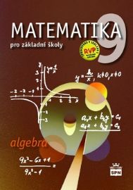 Matematika 9 pro základní školy - Algebra - Zdeněk Půlpán - 9. třída Matematika 9 pro základní školy - Algebra