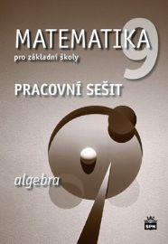 Matematika 9 pro základní školy - Algebra - Pracovní sešit