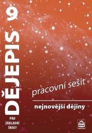 Dějepis 9 pro základní školy - Nejnovější dějiny - Pracovní sešit - František Parkan - 9. třída Dějepis 9 pro základní školy - Nejnovější dějiny - Pracovní sešit