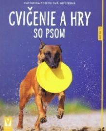 Cvičenie a hry so psom - Ako na to