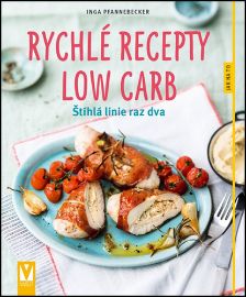 Rychlé recepty Low Carb - Štíhlá linie raz dva