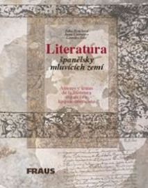 Literatura španělsky mluvících zemí - Jitka Fenclová,Justa Carrasco Montero,Lourdes Solé Bernardino - Čtení ve španělštině Literatura španělsky mluvících zemí