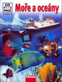 Moře a Oceány - Co,Jak,Proč? - svazek 20