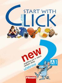 Start with Click New 2 - učebnice - Jiří Šádek,Miluška Karásková - Učebnice angličtiny pro ZŠ Start with Click New 2 - učebnice