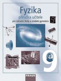 Fyzika 9 pro ZŠ a víceletá gymnázia - Příručka učitele