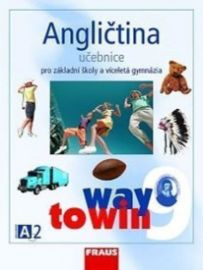 Angličtina 9 pro ZŠ a víceletá gymnázia Way to Win - učebnice - Lucie Betáková,Kateřina Dvořáková - Učebnice angličtiny Angličtina 9 pro ZŠ a víceletá gymnázia Way to Win - učebnice