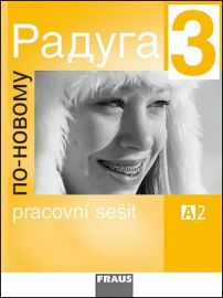 Raduga po-novomu 3 - pracovní sešit - Stanislav Jelínek - Učebnice ruštiny pro SŠ Raduga po-novomu 3 - pracovní sešit
