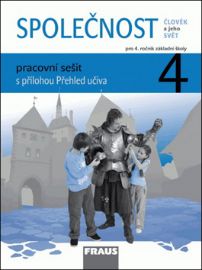 Společnost 4 pro ZŠ - Člověk a jeho svět - Pracovní sešit