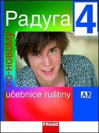 Raduga po-novomu 4 - učebnice - Stanislav Jelínek - Učebnice ruštiny pro SŠ Raduga po-novomu 4 - učebnice