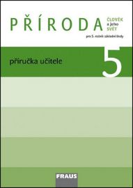 Příroda 5 pro ZŠ - Člověk a jeho svět - příručka učitele