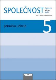 Člověk a jeho svět - Společnost 5 pro ZŠ - příručka učitele