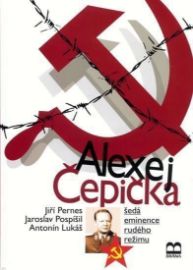 Alexej Čepička - Šedá eminence rudého režimu