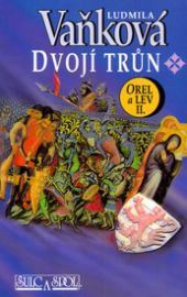 Dvojí trůn - Orel a lev II.