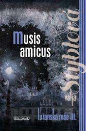 Lužanská mše III. - Musis amicus