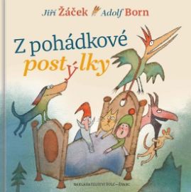Z pohádkové postýlky - Jiří Žáček - Pohádky Jiřího Žáčka Z pohádkové postýlky
