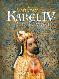 Karel IV. - Otec vlasti