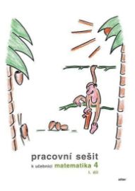 Pracovní sešit k Matematice pro 4. ročník ZŠ I. díl