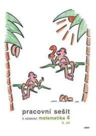 Pracovní sešit k Matematice pro 4. ročník ZŠ II. díl
