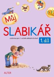 Můj slabikář 1. díl pro 1. ročník ZŠ